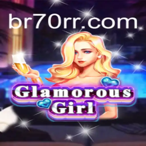 Descubra o Fascinante Mundo de GlamorousGirl: O Jogo Que Conquistou 70RR.COM